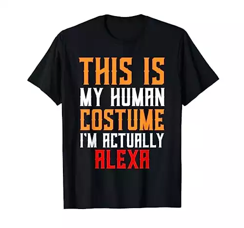 Alexa Costume Funny Halloween Name Costume For Alexa T-Shirt